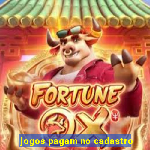 jogos pagam no cadastro